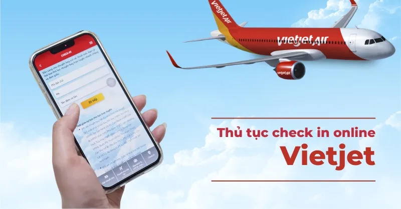Hướng dẫn check in online Vietjet chi tiết, thực hiện nhanh chóng