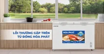 Những lỗi thường gặp tr&ecirc;n tủ đ&ocirc;ng H&ograve;a Ph&aacute;t v&agrave; c&aacute;ch khắc phục hiệu quả